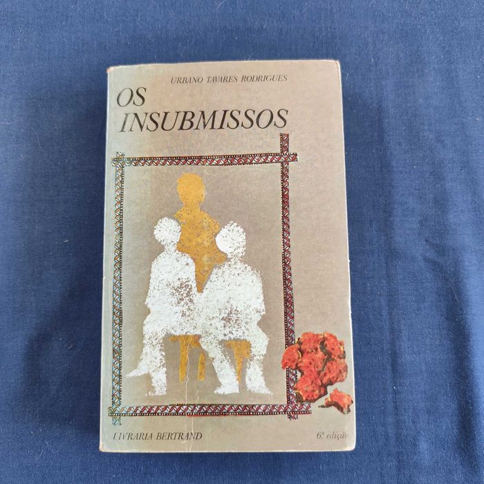 Urbano Tavares Rodrigues - Os Insubmissos