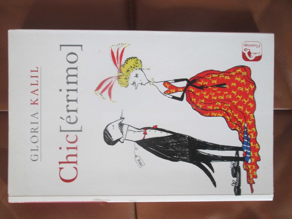 Chic [ Érrimo ] - Moda e Etiqueta em Novo Regime, de Gloria Kalil