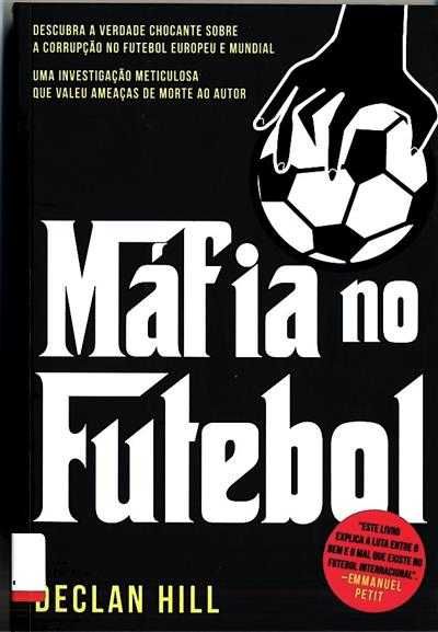 Máfia No Futebol - Declan Hill
