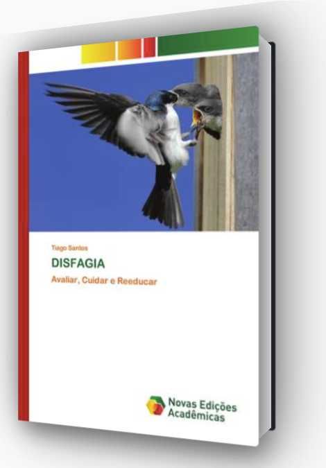 Disfagia: Avaliar, Cuidar e Reeducar
