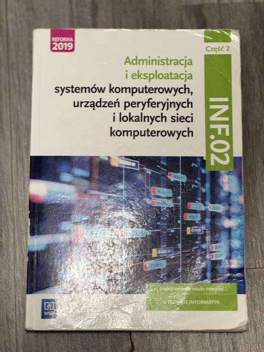 Podręcznik INF.02 część 2 Administracja i eksploatacja systemów komp