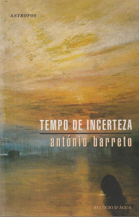 Tempo de Incerteza - António Barreto