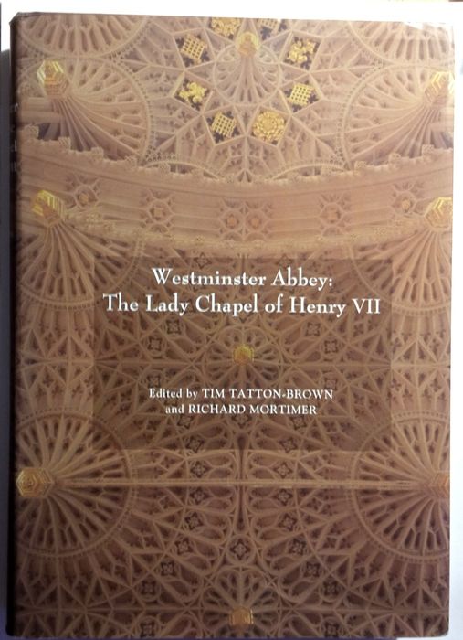 Westminster Abbey: The Lady Chapel of Henry VII