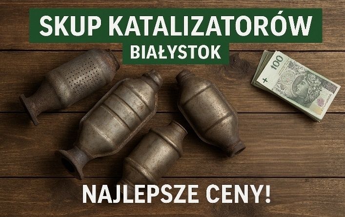 Skup Katalizatorow/DPF Białystok/Podlasie - Gotówka/Dojazd/Szybka Wyce