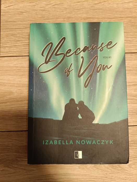 Because of you, Izabella Nowaczyk