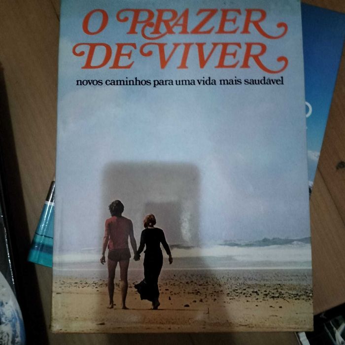 O prazer de viver - novos caminhos para uma vida mais saudável