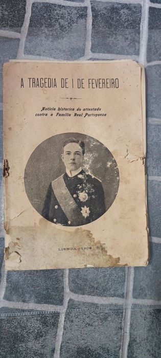 Documento histórico  "A Tragédia de 1 de Fevereiro" Lisboa 1908
