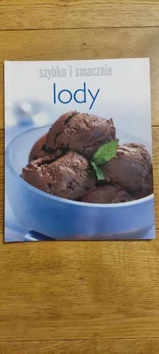 Książka lody szybko i smacznie; przepisy na lody