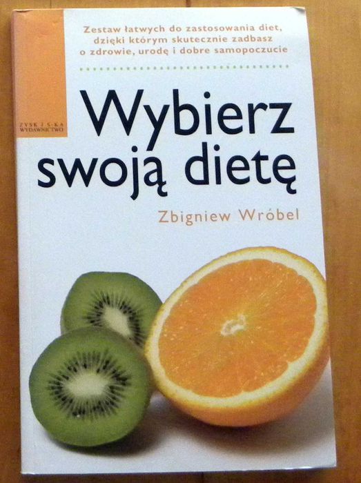 Wybierz swoją dietę Zbigniew Wróbel