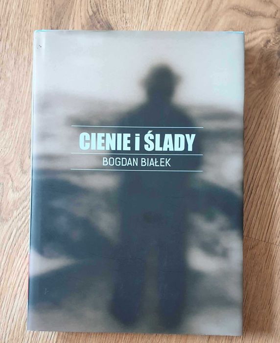 Cienie i ślady Bogdan Białek