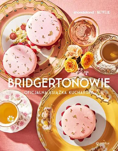 Bridgertonowie. Oficjalna książka kucharska. Publicat