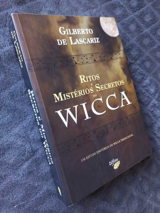 Ritos e Mistérios Secretos do Wicca - Gilberto de Lascariz