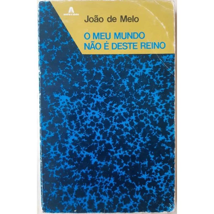 João de Melo - My World Is Not of This Kingdom