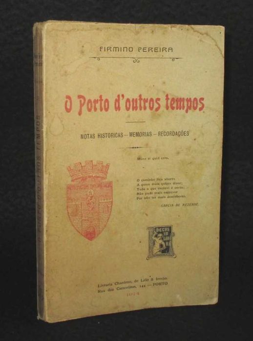 Livro O Porto d'outros tempos Firmino Pereira 1ª edição 1914
