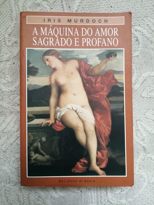 A Máquina do Amor Sagrado e Profano de Iris Murdoch (Em Bom Estado)