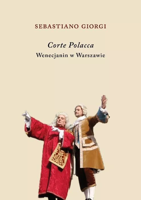 Corte Polacca. Wenecjanin w Warszawie. Austeria. Nowy Produkt
