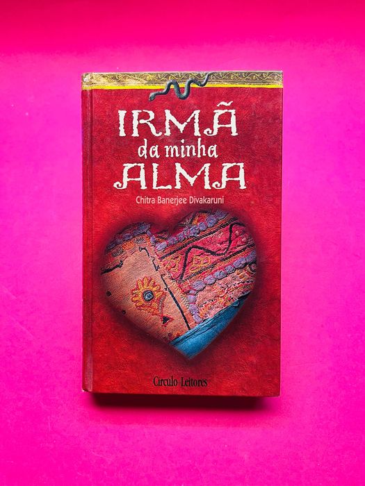 Irmã da minha Alma - Chitra Banerjee Divakaruni
