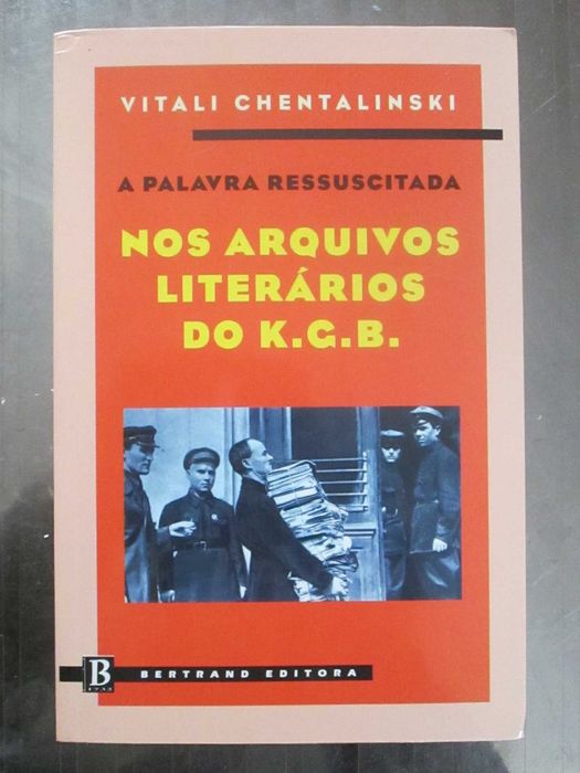 A Palavra Ressuscitada: Arquivos Literários K G B, Vitali Chentalinski