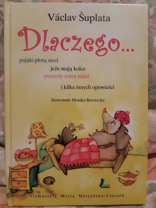 Dlaczego pająki plotą sieci jeże mają kolce i kilka innych opowieści