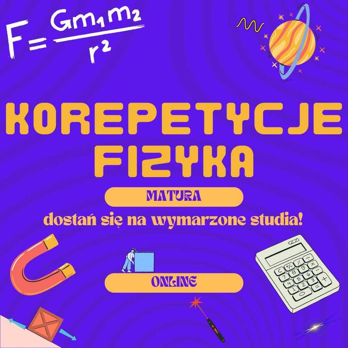 Korepetycje Fizyka – MATURA. Arkusze, metody na zadania | ZDALNIE