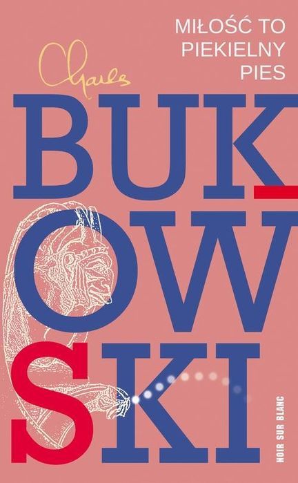 Miłość To Piekielny Pies Bukowski Charles