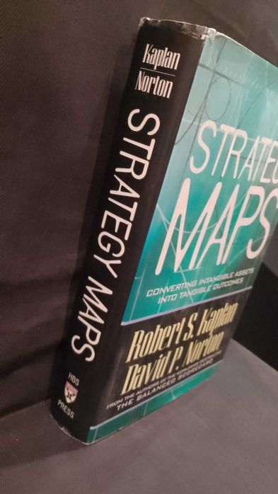 Strategy Maps: Converting Intangible Assets Into Tangible Outcomes