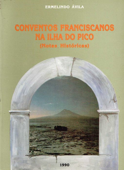6976
Conventos franciscanos na Ilha do Pico
Ermelindo Ávila