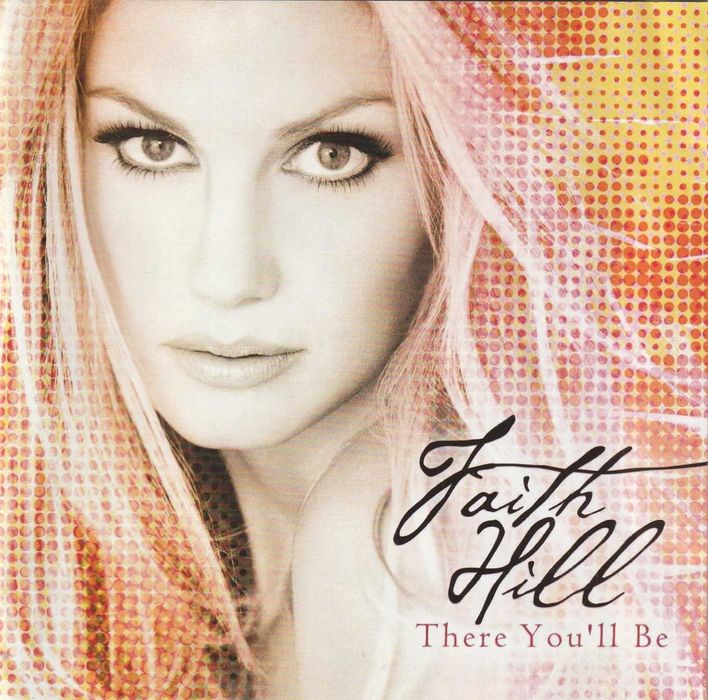 Faith Hill – There You'll Be