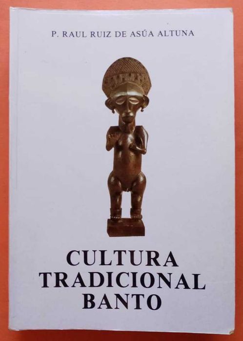 CULTURA TRADICIONAL BANTO, de Raul Ruiz Altuna - Luanda 1993