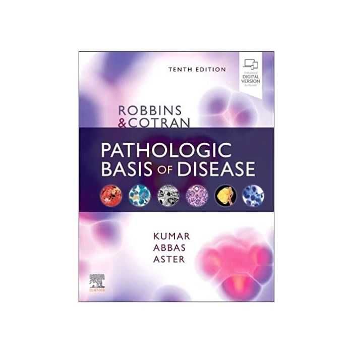 Robbins & Cotran Pathologic Basis of Disease, 10th Edition