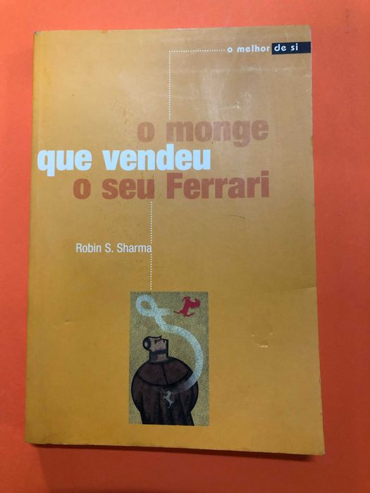 O  monge que vendeu o seu Ferrari - Robin S. Sharma