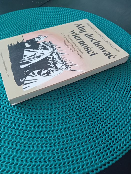 "Aby dochować wierności "