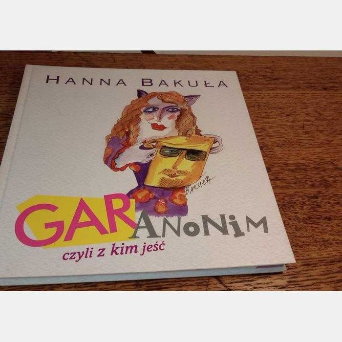 Garanonim czyli z kim jeść. Hanna Bakuła