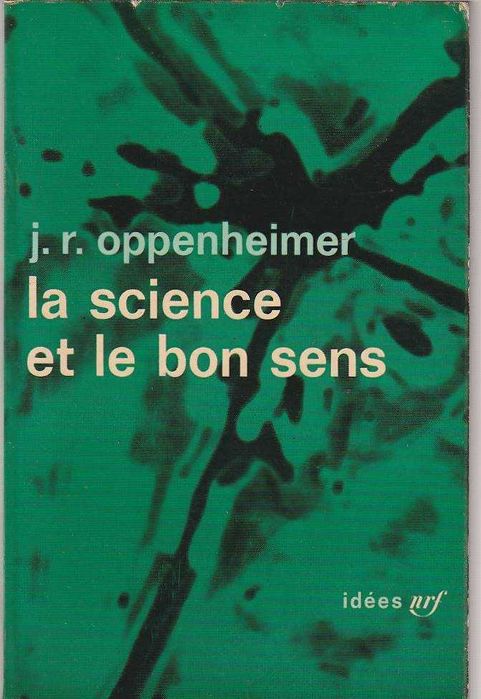 La science et le bon sens-J. R. Oppenheimer-Gallimard