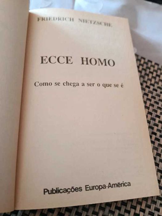 Friedrich Nietzsche - Ecce homo : como se chega a ser o que se é