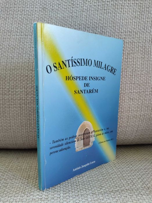 O Santíssimo Milagre: Hóspede insigne de Santarém