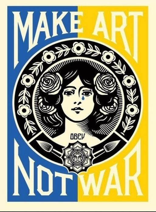 Shepard Fairey - Make Art Not War - Ukraine Edition