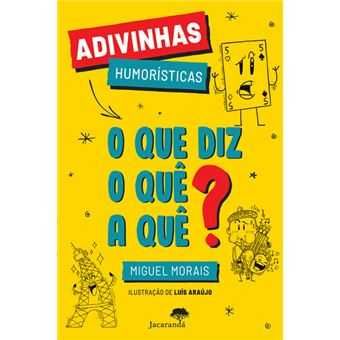 O Que Diz o Quê a Quê?/ Piadas e Adivinhas de Chorar ../..  -Desde 5€