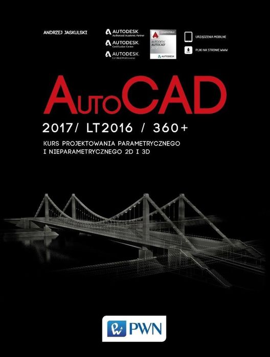 AutoCad 2017/ LT2017 / 360+ Wydawnictwo Naukowe PWN Andrzej Jaskulski