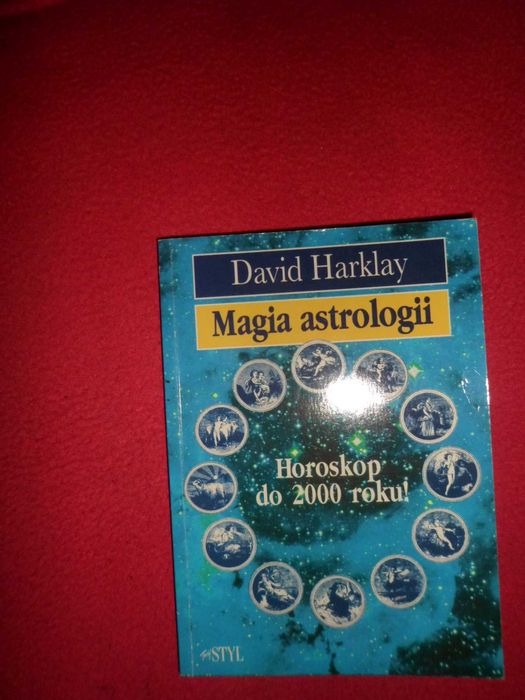 Magia astrologii Horoskop do 2000 roku! David Harklay