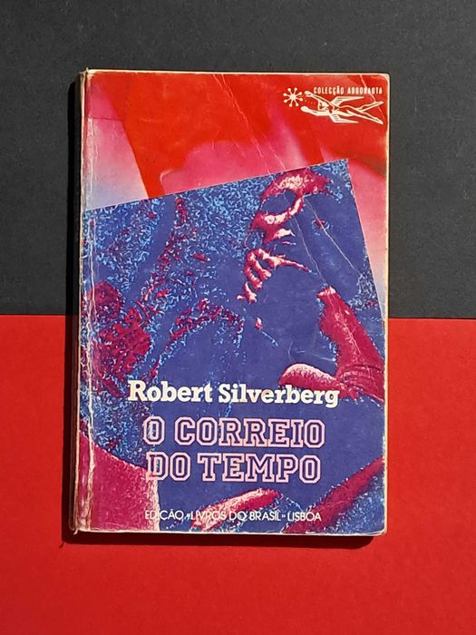 Robert Silverberg - O Correio do Tempo (Argonauta 432)