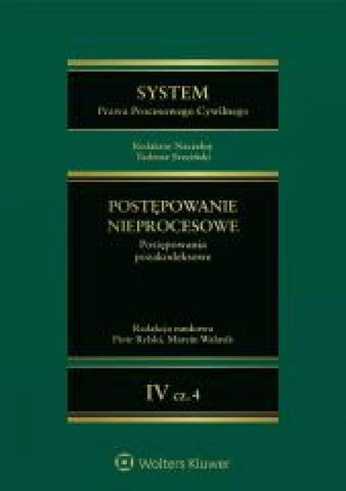 System Prawa Procesowego Cywilnego T.4 cz.4 Wolters Kluwer red. Piotr