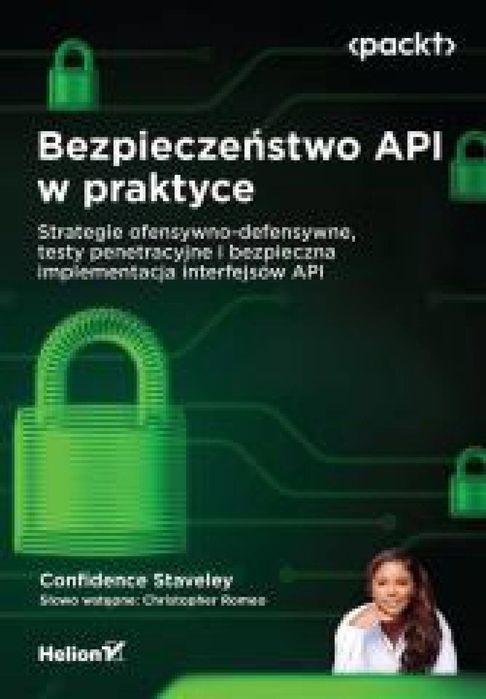 Bezpieczeństwo API w praktyce Helion Confidence Staveley, Christopher
