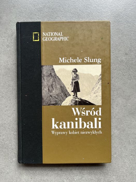 Wśród kanibali. Wyprawy kobiet niezwykłych - Michele Slung