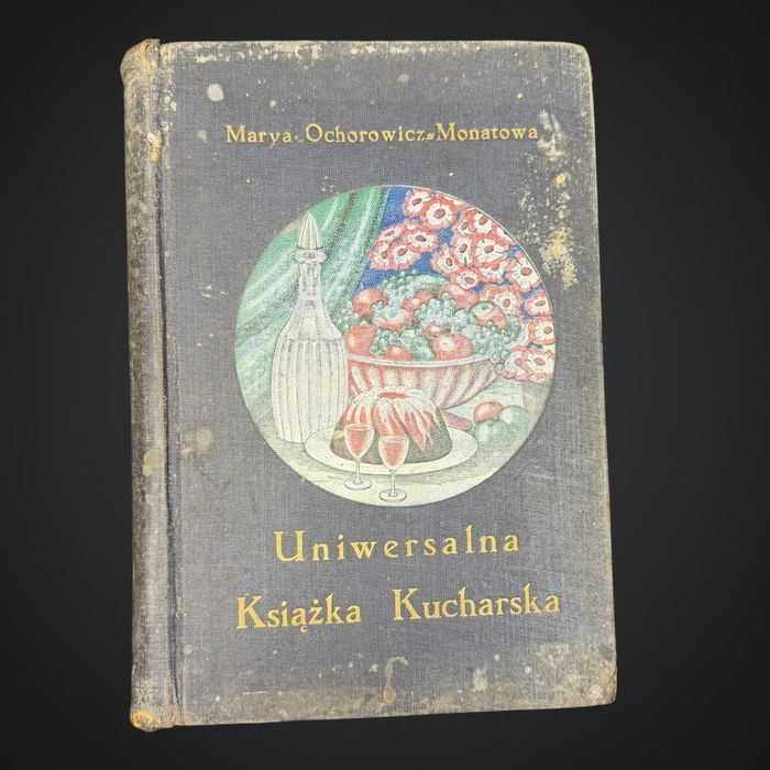 Marya Ochorowicz-Monatowa Uniwersalna książka kucharska B61/072506