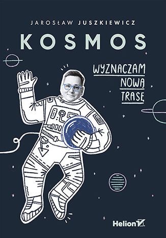 Kosmos. Wyznaczam Nową Trasę. Nowy Produkt