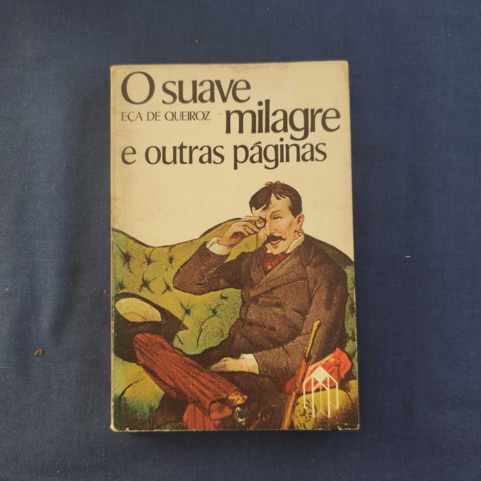 Eça de Queiroz - O suave milagre e outras páginas
