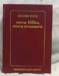 Meu filho, meu tesouro  Dr. Benjamin Spock, Dr. Michael B.Rothenberg