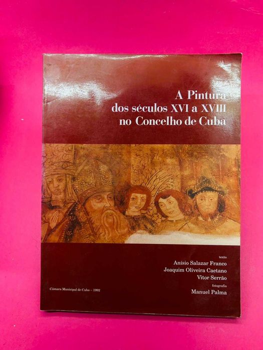 A Pintura dos séculos XVI a XVIII no Concelho de Cuba