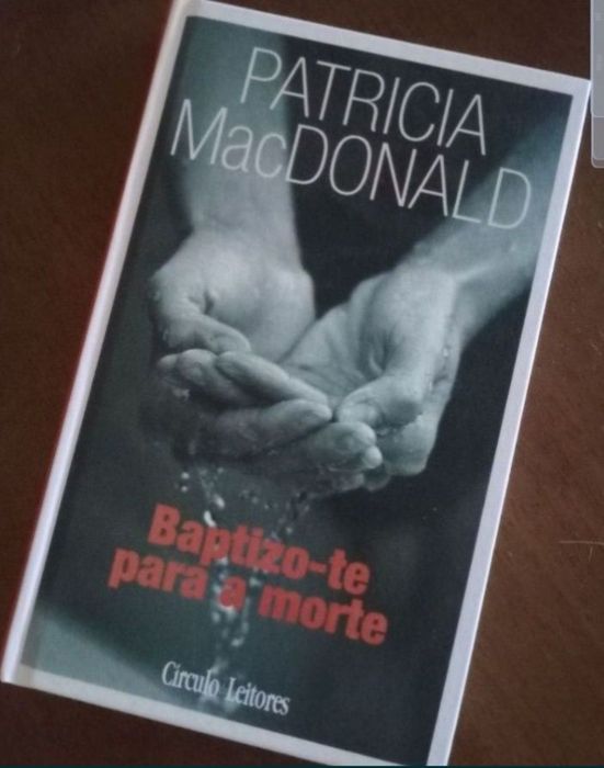 Baptizo-te para a morte - Patrícia MacDonald